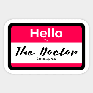 Hello I'm the Doctor Basically, Run Sticker